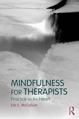 Mindfulness for Therapists - Eric E. McCollum