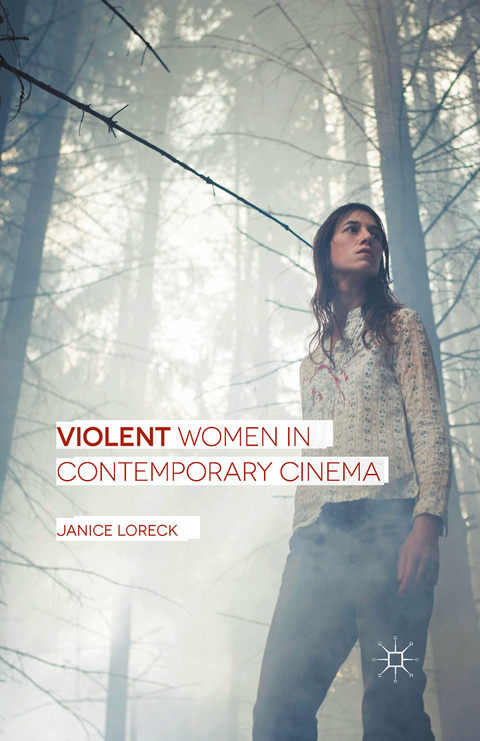 Violent Women in Contemporary Cinema - Janice Loreck