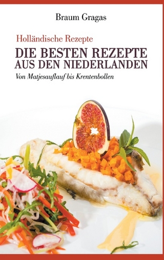 Holländische Rezepte - Die besten Rezepte aus den Niederlanden