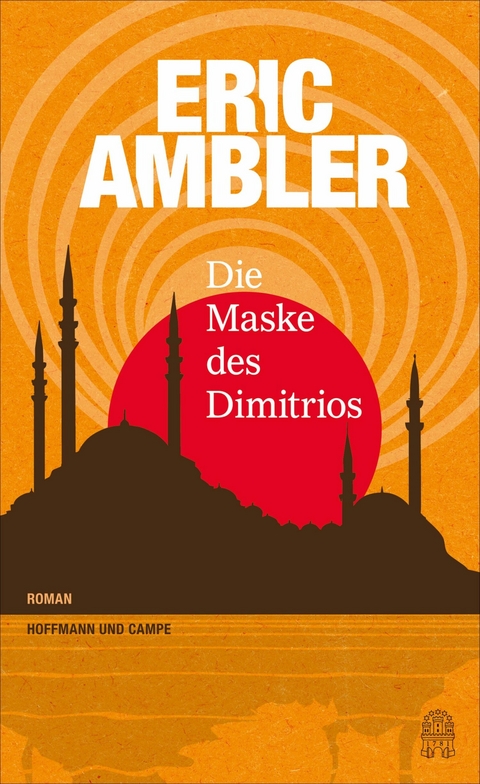 Die Maske des Dimitrios - Eric Ambler