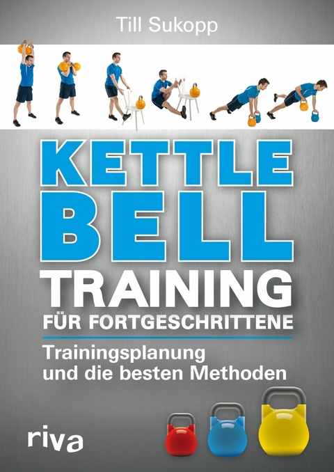 Kettlebell-Training f&uuml;r Fortgeschrittene -  Till Sukopp