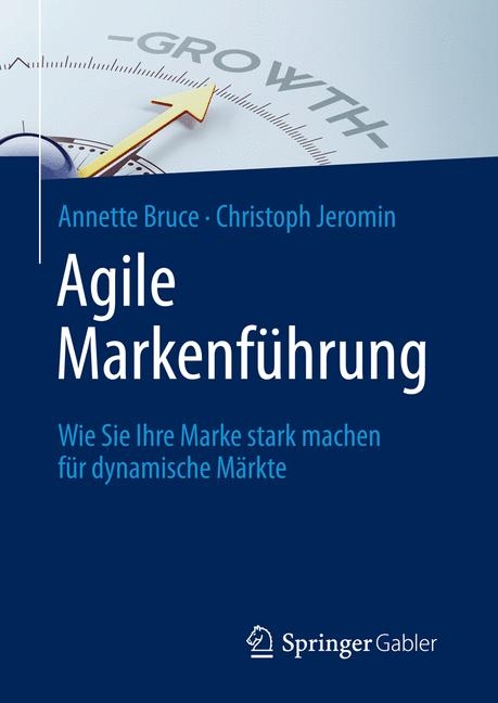 Agile Markenführung - Annette Bruce, Christoph Jeromin
