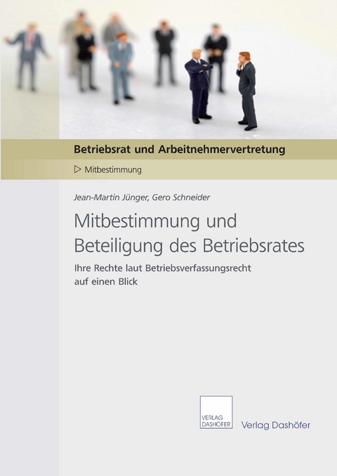 Mitbestimmung und Beteiligung des Betriebsrates -  Jean-Martin J&uuml;nger,  Carsten Gebel