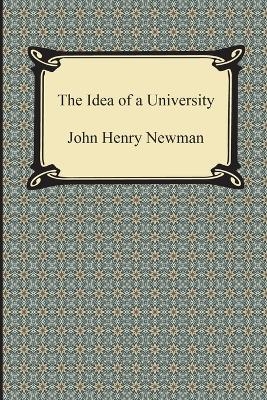 The Idea of a University - Cardinal John Henry Newman