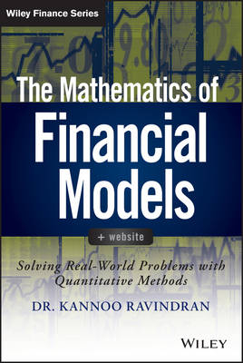 The Mathematics of Financial Models + Website – Solving Real–World Problems with Quantitative Methods