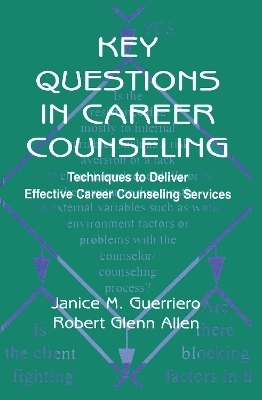 Key Questions in Career Counseling - Janice M. Guerriero, Robert G. Allen