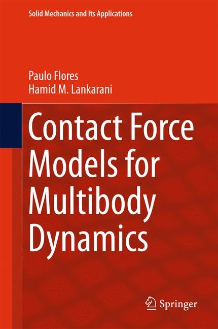 Contact Force Models for Multibody Dynamics - Paulo Flores, Hamid M. Lankarani