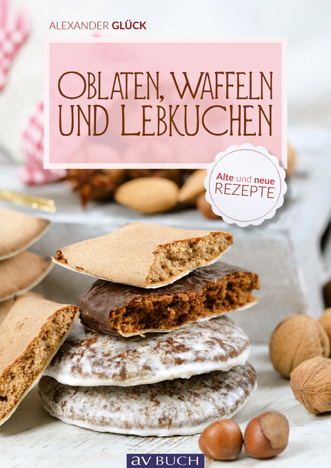 Oblaten, Waffeln und Lebkuchen -  Alexander Glück