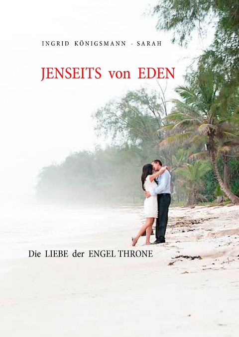 Jenseits von Eden - Ingrid Königsmann-Sarah