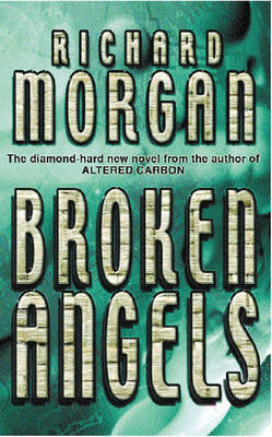 Broken Angels - Richard Morgan