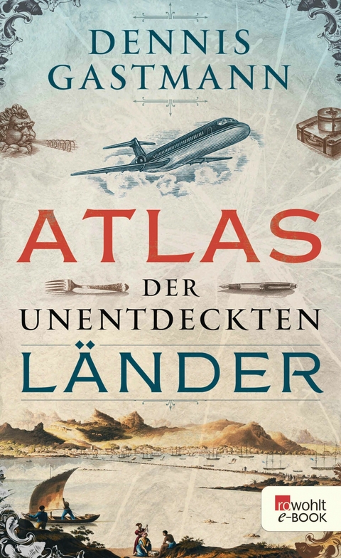 Atlas der unentdeckten Länder - Dennis Gastmann