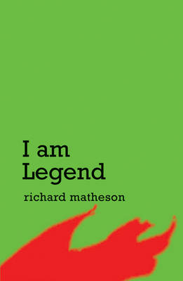 I Am Legend - Richard Matheson