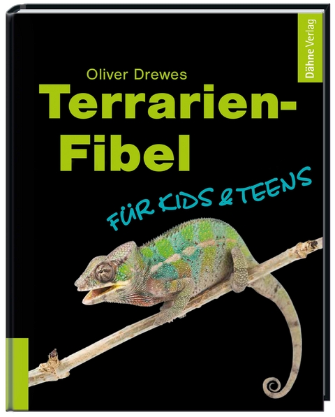 Terrarien-Fibel f&uuml;r Kids & Teens - Oliver Drewes