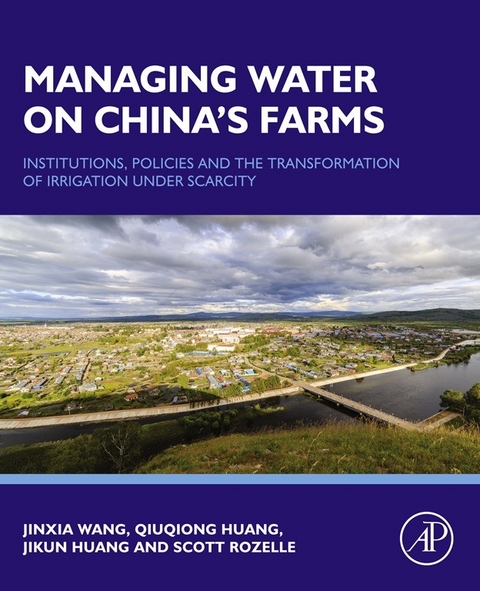 Managing Water on China's Farms -  Jikun Huang,  Qiuqiong Huang,  Scott Rozelle,  Jinxia Wang