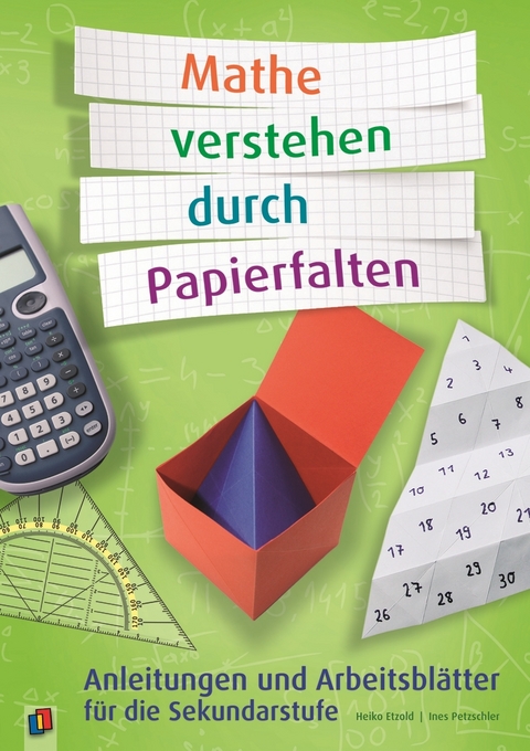 Mathe verstehen durch Papierfalten - Heiko Etzold, Ines Petzschler