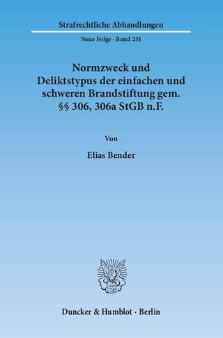 Normzweck und Deliktstypus der einfachen und schweren Brandstiftung gem. §§ 306, 306a StGB n.F.