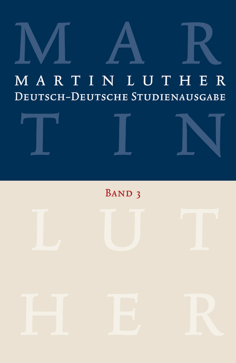 Martin Luther: Deutsch-Deutsche Studienausgabe Band 3 - Martin Luther