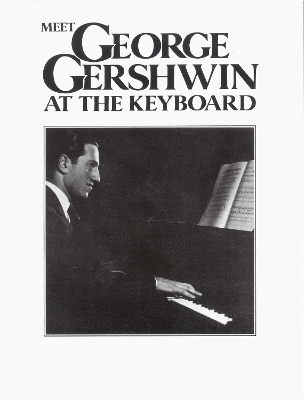 Meet George Gershwin At The Keyboard - 