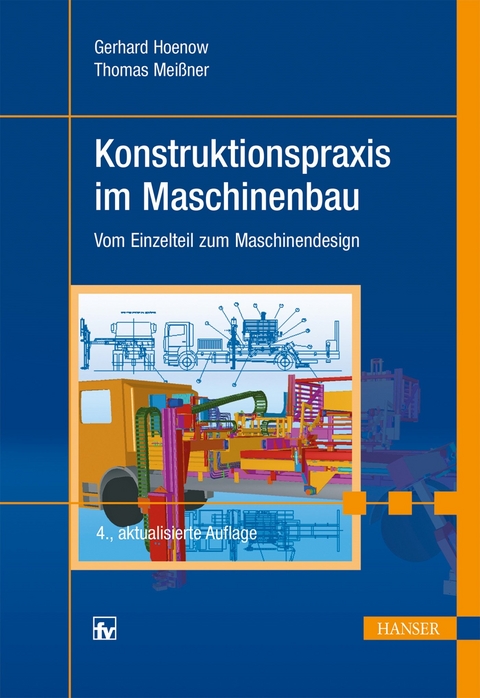 Konstruktionspraxis im Maschinenbau - Gerhard Hoenow, Thomas Meißner