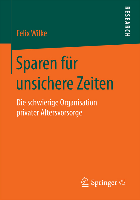 Sparen f&uuml;r unsichere Zeiten -  Felix Wilke