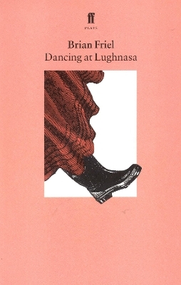 Dancing at Lughnasa - Brian Friel