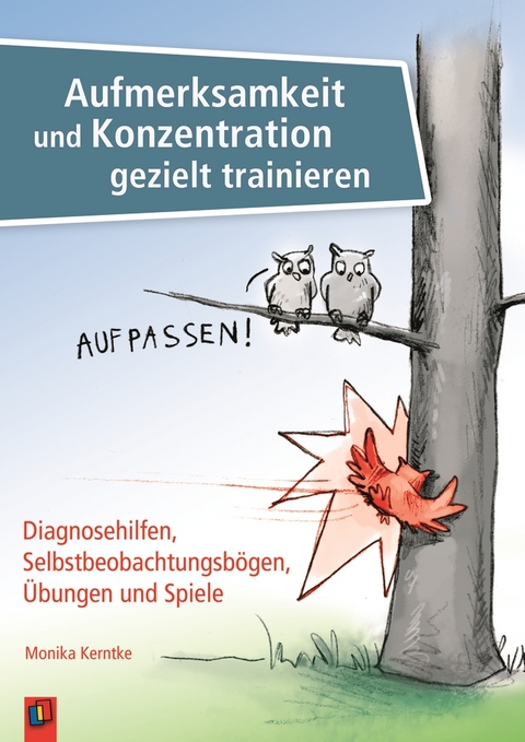 Aufmerksamkeit und Konzentration gezielt trainieren - Monika Kerntke
