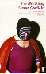 The Wrestling - Simon Garfield