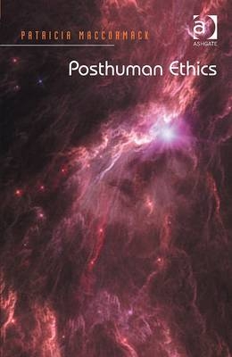 Posthuman Ethics