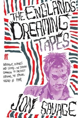 The England's Dreaming Tapes - Jon Savage