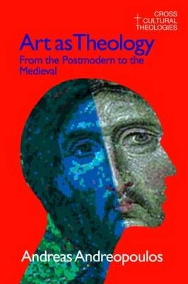 Art as Theology -  Andreas Andreapoulos