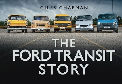 The Ford Transit Story - Giles Chapman