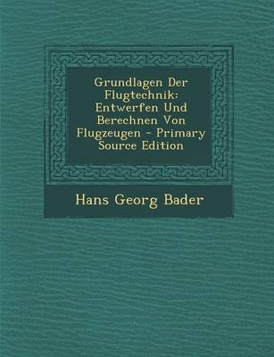 Grundlagen Der Flugtechnik - Hans Georg Bader