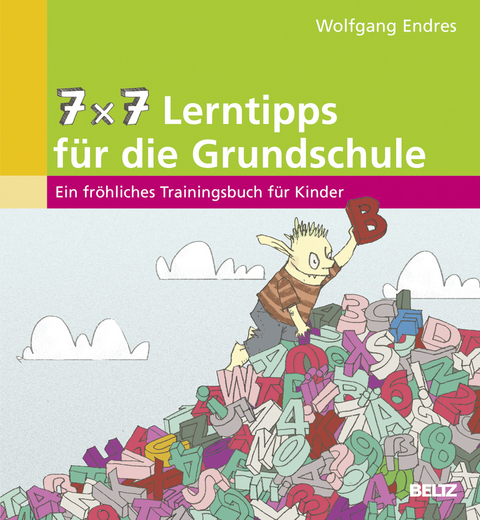 7 x 7 Lerntipps f&uuml;r die Grundschule - Wolfgang Endres