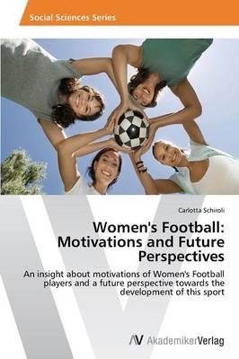 Women's Football: Motivations and Future Perspectives - Carlotta Schiroli