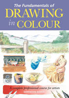 Fundamentals of Drawing in Colour - Barrington Barber