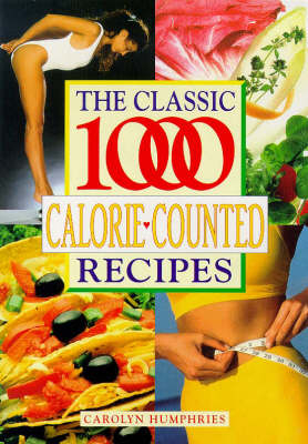 Classic 1000 Calorie Counted Recipes - Carolyn Humphries