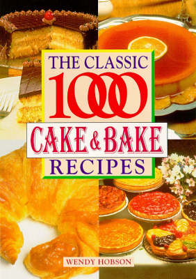 The Classic 1000 Cakes and Bakes - 