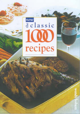 The New Classic 1000 Recipes - Wendy Hobson