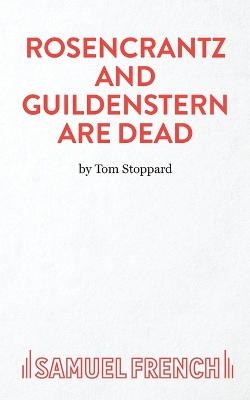 Rosencrantz and Guildenstern are Dead - Tom Stoppard