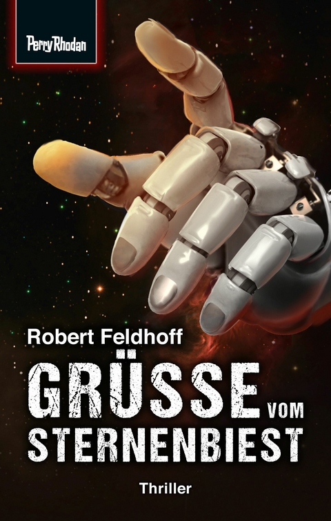 Space-Thriller 1: Gr&uuml;&szlig;e vom Sternenbiest - Robert Feldhoff