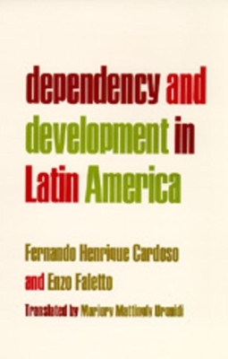 Dependency and Development in Latin America - Fernando Henrique Cardoso, Enzo Faletto