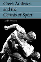 Greek Athletics and the Genesis of Sport - David Sansone