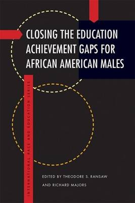 Closing the Education Achievement Gaps for African American Males