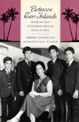Between Two Islands - Sherri Grasmuck, Patricia R. Pessar