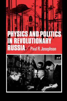 Physics and Politics in Revolutionary Russia