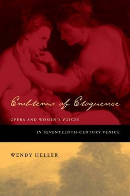 Emblems of Eloquence - Wendy Heller