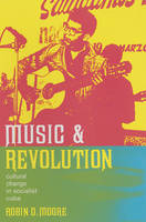 Music and Revolution - Robin D. Moore