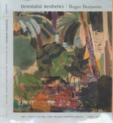 Orientalist Aesthetics - Roger Benjamin