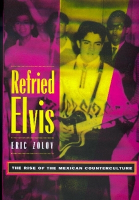 Refried Elvis - Eric Zolov