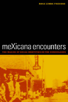 meXicana Encounters - Rosa Linda Fregoso